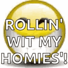rollin with my homies emoji smiley big smile rollin with my homies emoji smiley big smile