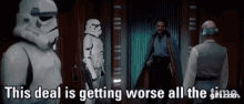 This Deal Is Getting Worse Star Wars GIF - This Deal Is Getting Worse Star Wars GIFs