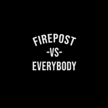 Firepost Vs Everybody Text GIF - Firepost Vs Everybody Text GIFs