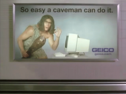 geico-so-easy-a-caveman-can-do.gif