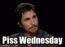 Piss Wednesday GIF - Piss Wednesday Christian Bale GIFs