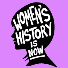 Womens History Is Now International Womens Day GIF - Womens History Is Now International Womens Day Womens Day GIFs