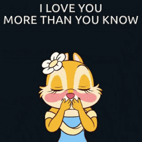 I Love You More Gif I Love You More You Know Discover Share Gifs