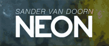 Neon' GIF - Sander Van Doorn GIFs