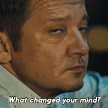 What Changed Your Mind Mike Mclusky GIF - What Changed Your Mind Mike Mclusky Jeremy Renner GIFs