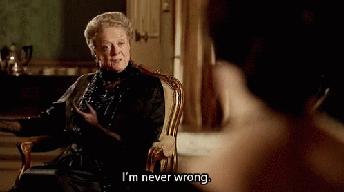 I'M Never Wrong GIF - Im Never Wrong Stubborn Maggie Smith GIFs
