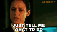Just Tell Me What To Do Vera Bennett GIF - Just Tell Me What To Do Vera Bennett Wentworth GIFs