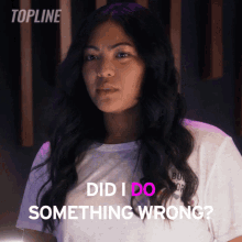 did i do something wrong tala topline 105 did i upset you did i do something wrong tala topline 105 did i upset you