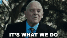 Its What We Do The Mentor GIF - Its What We Do The Mentor Anthony Hopkins GIFs