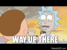 Rick And Morty Way Up There GIF - Rick And Morty Way Up There GIFs