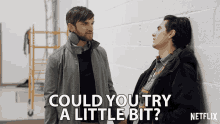 Could You Try A Little Bit Give It A Chance GIF - Could You Try A Little Bit Give It A Chance Come On GIFs