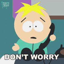Dont Worry Butters Stotch GIF - Dont Worry Butters Stotch South Park GIFs