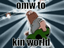 Kin World Family Guy GIF - Kin World Family Guy Peter Griffin GIFs