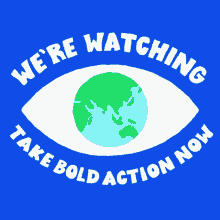 Were Watching Take Bold Action Now Earth GIF - Were Watching Take Bold Action Now Were Watching Take Bold Action GIFs