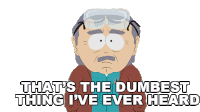 Thats The Dumbest Thing Ive Ever Heard Randy Marsh Sticker - Thats The Dumbest Thing Ive Ever Heard Randy Marsh South Park Stickers