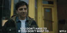You Dont Have To If You Dont Want To Its Fine GIF - You Dont Have To If You Dont Want To Dont Have To Its Fine GIFs
