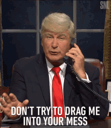 dont try me dont drag me into this mess alec baldwin trump