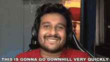 This Is Gonna Go Downhill Very Quickly Sahil Shah GIF - This Is Gonna Go Downhill Very Quickly Sahil Shah This Will Go From Bad To Worse GIFs