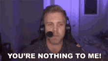 Youre Nothing To Me Dave Olson GIF - Youre Nothing To Me Dave Olson Dolson GIFs