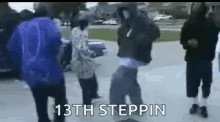13th stepping step 13 13steppin