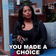 You Made A Choice Miranda Payne GIF - You Made A Choice Miranda Payne House Of Payne GIFs