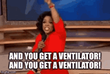 You Get A Ventilator Oprah GIF - You Get A Ventilator Ventilator Oprah GIFs