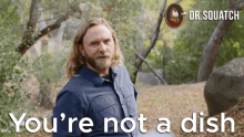 Youre Not A Dish You Are Not A Dish GIF - Youre Not A Dish You Are Not A Dish Youre Not A Plate GIFs