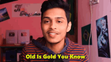 Old Is Gold Old Is Gold You Know GIF - Old Is Gold Old Is Gold You Know Thepoysha GIFs