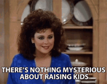 Theres Nothing Mysterious About Raising Kids Susanne Sugarbaker GIF - Theres Nothing Mysterious About Raising Kids Susanne Sugarbaker Delta Burke GIFs