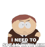 I Need To Speak With Him Eric Cartman Sticker - I Need To Speak With Him Eric Cartman South Park Stickers