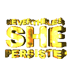 Nevertheless She Persisted We Persist Sticker - Nevertheless She Persisted She Persisted We Persist Stickers