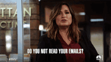 do you not read your emails olivia benson law and order special victims unit dont you check your emails you should read your emails