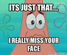I Miss Your Face GIF - I Miss Your Face Patrick Tears GIFs