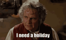 Lord Of The Rings Bilbo Baggins GIF - Lord Of The Rings Bilbo Baggins I Need A Holiday GIFs