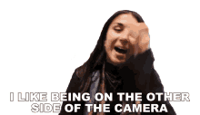i like being on the other side of the camera krewella i like filming i dont like being filmed im a cameraman