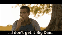 I Dont Get It Big Dan O Brother GIF - I Dont Get It Big Dan I Dont Get It Big Dan GIFs