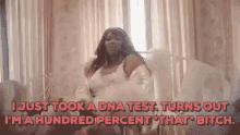 I Just Took A Dna Test Turns Out GIF - I Just Took A Dna Test Turns Out Im A Hundred Percent GIFs