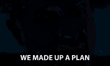We Made Up A Plan Planning GIF - We Made Up A Plan Planning Scheming GIFs
