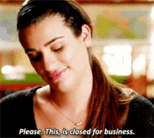 glee rachel berry please this is closed for business this is closed for business closed for business