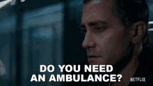 Do You Need An Ambulance Joe Baylor GIF - Do You Need An Ambulance Joe Baylor The Guilty GIFs