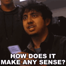 how does it make any sense paul the six it doesnt make sense that makes no sense how does it make any sense paul the six it doesnt make sense that makes no sense