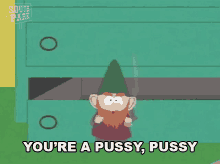 youre a pussy pussy stan south park youre a wimp scaredy cat