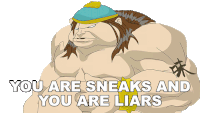 You Are Sneaks And You Are Liars Eric Cartman Sticker - You Are Sneaks And You Are Liars Eric Cartman Bulrog Stickers
