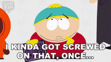 I Kinda Got Screwed On That Once Eric Cartman GIF - I Kinda Got Screwed On That Once Eric Cartman South Park GIFs