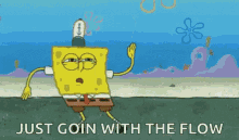 Flow Goin With The Flow GIF - Flow Goin With The Flow Spongebob GIFs