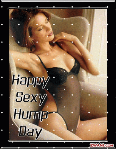 Happy day sexy hump Hilarious And