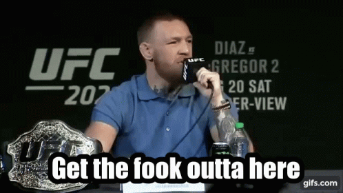 get-the-fook-outta-here-conor-mcgregor.g