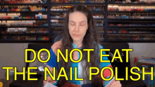 Do Not Eat The Nail Polish Cristine Raquel Rotenberg GIF - Do Not Eat The Nail Polish Cristine Raquel Rotenberg Simply Nailogical GIFs