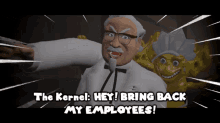 smg4 the kernel hey bring back my employees employees colonel sanders