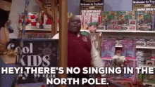 Hey Theres No Singing In The North Pole Elf North Pole GIF - Hey Theres No Singing In The North Pole Elf North Pole GIFs